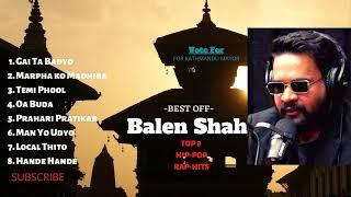 Balen Shah top 8 songs collection I Kathmandu Mayor candidates Balen Shah Rap songs I