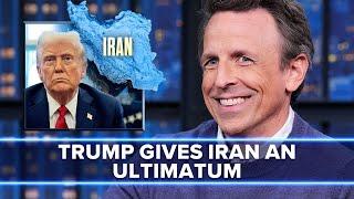 Trump Gives Iran an "Ultimate Ultimatum"