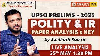 UPSC PRELIMS 2025 POLITY & IR Paper AnalysisUnexpected Questions | Score Estimate | Santhosh sir