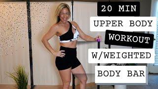 THE BEST UPPER BODY WEIGHTED BODY BAR WORKOUT | BODY BAR WORKOUT FOR THE SHOULDERS, ARMS, & BACK