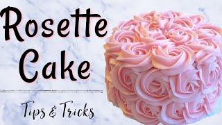 Rosette cake --- all the tips and tricks!