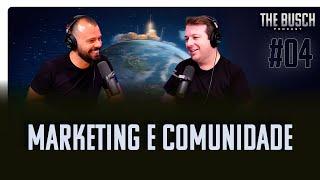 Inovação, marketing, influência e autenticidade! (Com Lucas Amadeu) |  THE BUSCH PODCAST 04