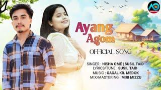 Ayang Agom | Nisha Omé | Susil Taid | New Mising Song 2024 | Ayang Okum