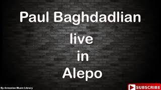 Paul Baghdadlian Live In Aleppo  (Part 1) (2000)