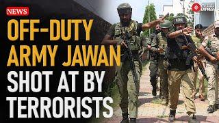 Off-duty Army jawan shot at by terrorists in JK’s Pulwama