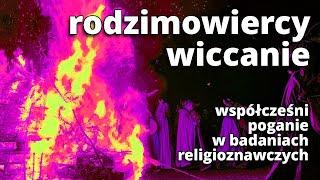 RODZIMOWIERCY i WICCANIE. Współcześni polscy poganie - rozmowa z dr Joanną Malitą-Król z UJ