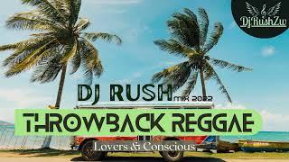 Throwback Reggae (Lovers and Conscious Mix by DJ Rush Zim)