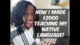 How I Made $2000 Dollars in USA Teaching My Language!