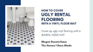 How to Cover Ugly Rental Floors (With a Vinyl Floor Mat!)