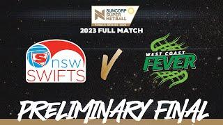 Swifts v Fever | Preliminary Final, 2023 | Full Match | Suncorp Super Netball