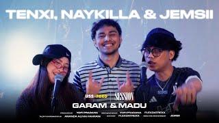 Tenxi, Naykilla & Jemsii - Garam & Madu (Sakit Dadaku) | #SESSION: Studio Edition