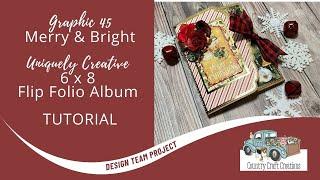 Country Craft Creations Flip Folio TUTORIAL Graphic 45 Merry & Bright + Uniquely Creative