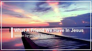 What A Friend We Have In Jesus with Lyrics (4K)