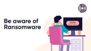 Be aware of Ransomware