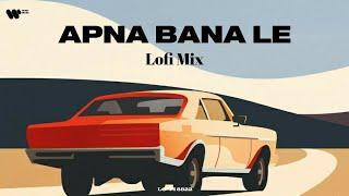 Apna Bana Le [ Lofi Mix ] | Bhediya | Lofi 8822 | Sachin-Jigar, Arijit Singh, Amitabh Bhattacharya