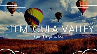 Temecula Valley, CA : Fun Things to Do