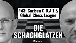 Carlsen GOAT, Global Chess League uvm. || Die Schachglatzen Podcast Folge 43