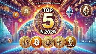 Profit pulse ! "Top 5 Cryptocurrencies to Watch in 2025"