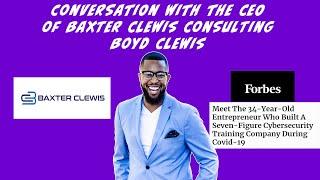 Conversation with a CEO: Boyd Clewis CEO of Baxter Clewis Consulting