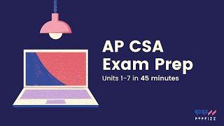 AP CSA Review in 45 minutes (Units 1-7)