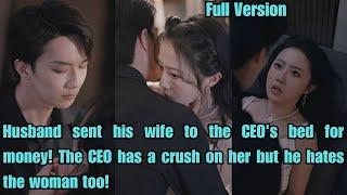 【ENG SUB】Husband traded his wife for money! The CEO has a crush on her but he hates the woman too!