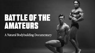 Battle Of The Amateurs: A Natural Bodybuilding Documentary