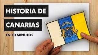 HISTORIA DE CANARIAS EN 10 MINUTOS