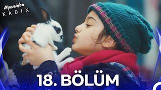 #YENİDEN Kadın 18. Bölüm