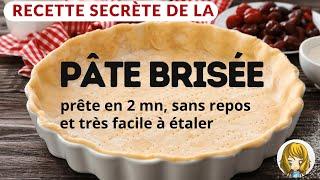   ma recette de la PATE BRISÉE SANS REPOS ⭐ hyper FACILE A ETALER prête en 2mn  