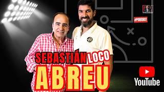 LAS LOCURAS DE ABREU | SEBASTIÁN LOCO ABREU ft DAVID MEDRANO #davidmedrano  #podcast