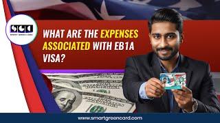 What are the expenses associated with EB1A visa? || Smart Green Card