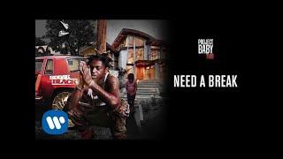 Kodak Black - Need A Break [Official Audio]