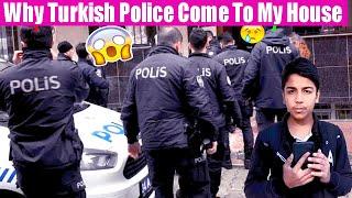 why turkish police came to my house | I told full explain reason | turkey zaid explore