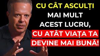 Cu cât ASCULȚI mai mult acest lucru, cu atât VIAȚA ta devine mai BUNĂ! | Joe Dispenza