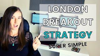 Super Easy London Breakout Strategy Forex Trading | Beginner Friendly