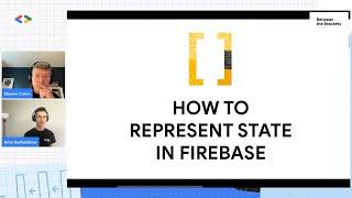 How to Represent State in #firebase | Google Developers North America