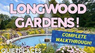 LONGWOOD GARDENS! Full Walkthrough & Tour! Summer! Most Beautiful Garden in America! Pennsylvania!