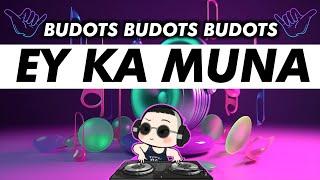 EY KA MUNA ( KRZ BUDOTS )