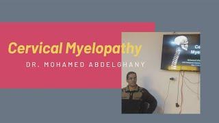 Cervical Myelopathy; Dr  Mohamed Abdelghany #QGH_Ortho Scientific Day (Arabic)