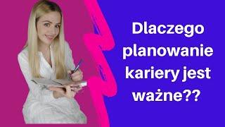 TWOJA KARIERA-Dlaczego warto planować swoją karierę zawodową?