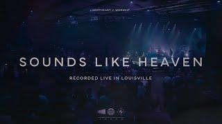 Sounds Like Heaven (Live) | Northeast Worship