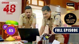 Rangmanch | Crime Patrol 48 Hours | Ep 65 | Full Episode | 18 Jan 2024