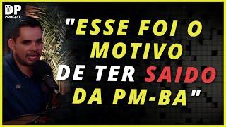 LUCIANO MATOS REVELA MOTIVO DE TROCAR A PM PELA POLÍCIA CIVIL