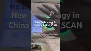 PALM SCAN TECHNOLOGY IN  .        #china #technology #development #fyp