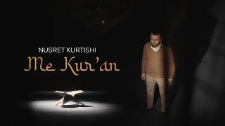 Nusret Kurtishi - Me Kur’an