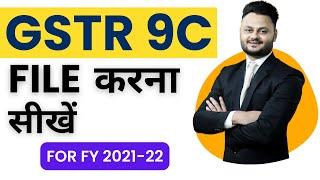 How to File GSTR 9C for FY 2021 22 | GST Reconciliation Statement ft @skillvivekawasthi