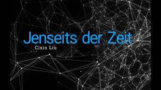 Jenseits der Zeit - Cixin Liu - Hörspiel (2020)