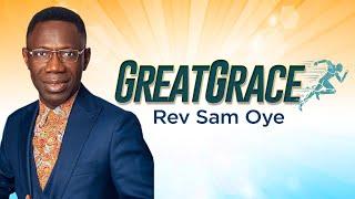GREAT GRACE - REV. SAM OYE