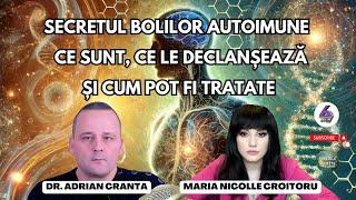 SECRETUL BOLILOR AUTOIMUNE - CE SUNT, CE LE DECLANȘEAZĂ ȘI CUM POT FI TRATATE - CU DR. ADRIAN CRANTA