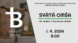 22. nedeľa v Cezročnom období │ Svätá omša │ 1. 9. 2024 │ 8:00